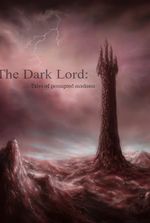 The Dark Lord Gillian - Tales of Prompted Madness (Complete)