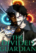 The Divided Guardian [Cursed Anti-Hero, Progression, Dark Fantasy]