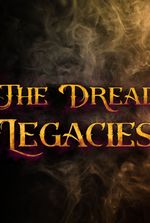 The Dread Legacies