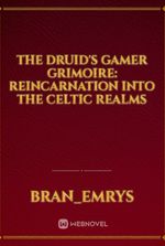 The Druid's Gamer Grimoire: Reincarnation into the Celtic Realms