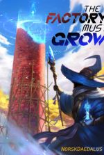The Factory Must Grow - [Book 1: The System Must Live]