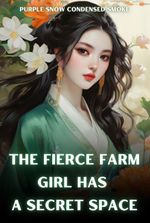 The Fierce Farm Girl Has A Secret Space