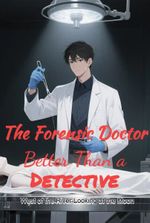 The Forensic Doctor Better Than a Detective