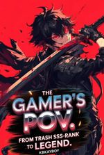 THE GAMER'S POV: FROM TRASH TO SSS-RANK LEGEND