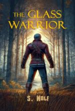 The Glass Warrior [Weak to Strong LitRPG]