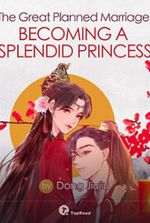 The Great Planned Marriage: Becoming A Splendid Princess