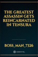 The Greatest Assassin Gets Reincarnated in Tensura