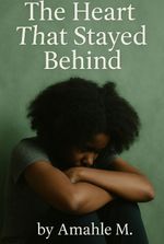 The Heart That Stayed Behind