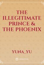 The Illegitimate Prince & the Phoenix