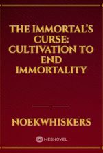 The Immortal’s Curse: Cultivation to End Immortality