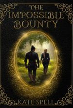 The Impossible Bounty [Romantasy]