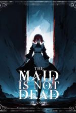 The Maid Is Not Dead