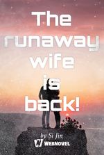 The runaway wife is back!