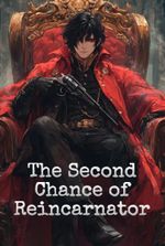 The Second Chance of Reincarnator