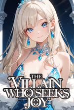 The Villain Who Seeks Joy