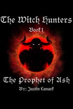 The Witch Hunters, Book 1: The Prophet of Ash