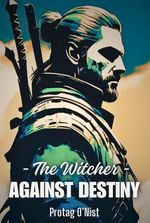 The Witcher : Against Destiny