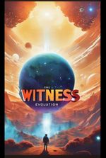 THE WITNESS :EVOLUTION