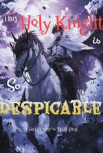 This Holy Knight is So Despicable!
