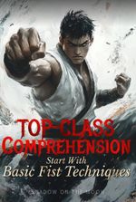 Top-Class Comprehension: Start with Basic Fist Techniques