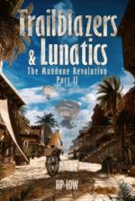 Trailblazers & Lunatics [Slice of life-Dramedy-Cultivation-Litrpg]