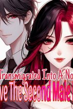 Transmigration Into A Novel: Save The Second Male Lead