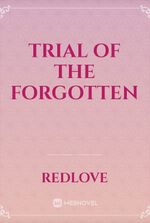 Trial Of The Forgotten