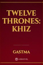 Twelve Thrones: Khiz