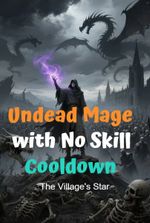 Undead Mage with No Skill Cooldown