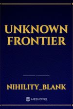 Unknown Frontier