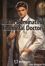 Urban Dominating Immortal Doctor