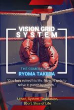 VISION GRID SYSTEM: THE COMEBACK OF RYOMA TAKEDA