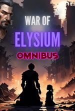 War Of Elysium: Omnibus