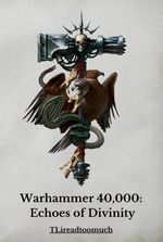 Warhammer 40,000: Echoes of Divinity