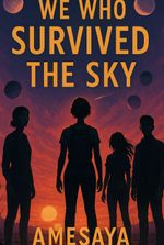 We Who Survived The Sky