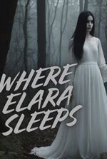 WHERE ELARA SLEEPS