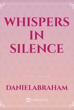 Whispers in Silence