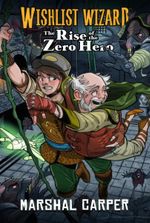 Wishlist Wizard: The Rise of the Zero Hero [Isekai LitRPG / Now releasing 3x weekly!]
