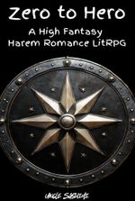 Zero to Hero: A High Fantasy Harem Romance LitRPG