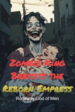 Zombie King Babysits the Reborn Empress