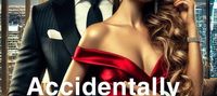 Accidentally Married To My Ruthless Billionaire Ex