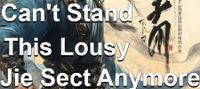 Can't Stand This Lousy Jie Sect Anymore