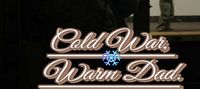 Cold War, Warm Dad