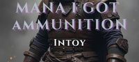 Forget Mana I Got Ammunition