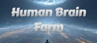 Human Brain Farm