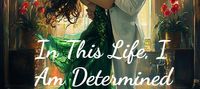 In This Life, I Am Determined To Be Happy