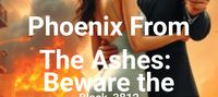 Phoenix From The Ashes: Beware the Queen Rises