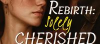 Rebirth: Solely Cherished by the Devoted Commander