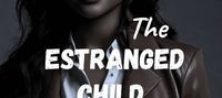 The Estranged Child