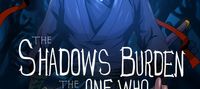 The shadows burden:the one who bears all